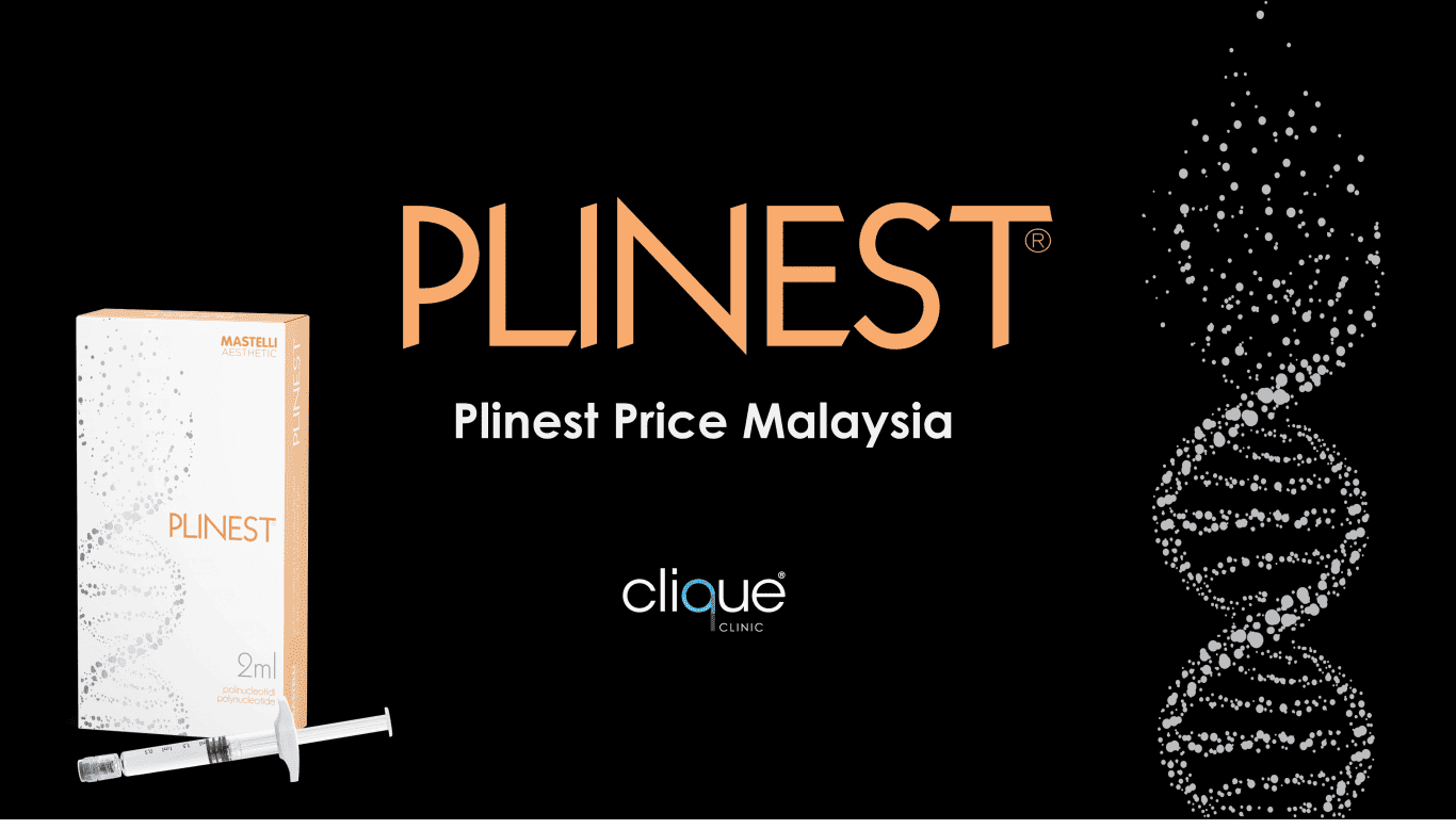 Plinest Price Malaysia Year 2022 | Clique Clinic